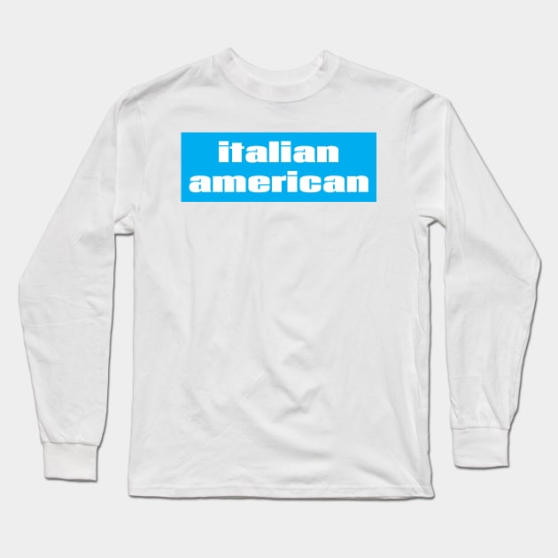 Italian American Long Sleeve T-Shirt by ProjectX23 Orange